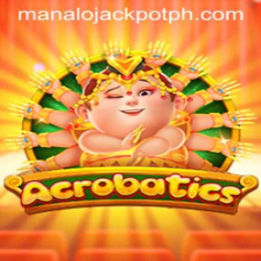 Acrobatics and ManaloJackpot A New Gaming Adventure