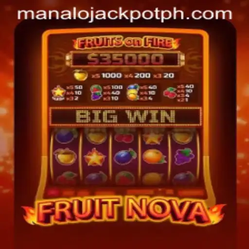 Exploring the Exciting World of FruitNova and ManaloJackpot