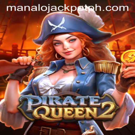 Discover the Thrilling Adventures of PirateQueen2: Conquer the Seas and Win with ManaloJackpot