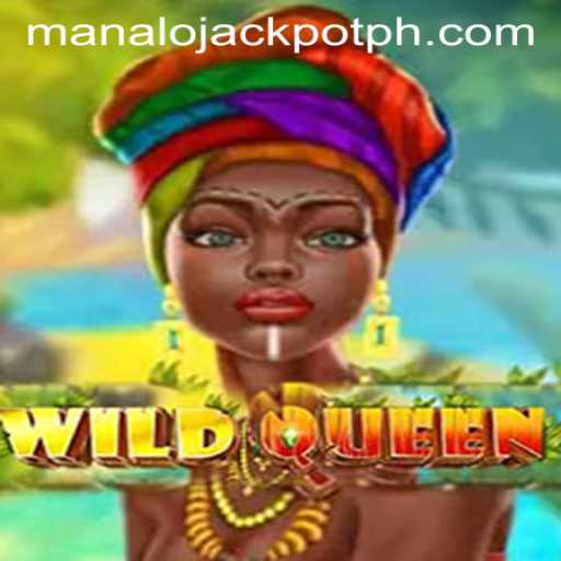 Discover the Thrilling World of WildQueen: Your Path to Jackpot Glory with ManaloJackpot